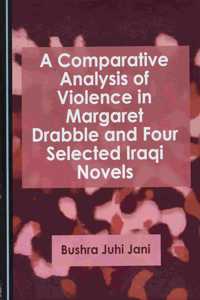 Comparative Analysis of Violence in Margaret Drabble and Four Selected Iraqi Novels