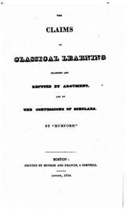 Claims of Classical Learning Examined and Refuted by Argument