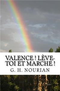 Valence ! Leve-Toi Et Marche !: Chroniques D'Un Rebelle