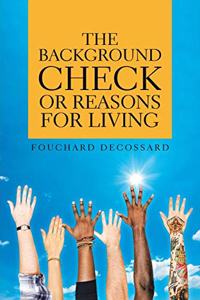 Background Check or Reasons for Living