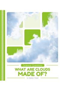 What Are Clouds Made Of?