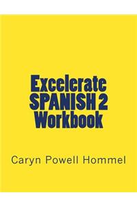 Excelerate SPANISH 2 Workbook