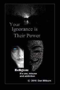 Your Ignorance Is Their Power