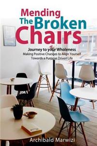 Mending The Broken Chairs - Journey to Your Wholeness