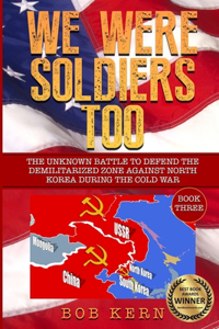 We Were Soldiers Too