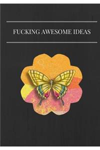 Fucking Awesome Ideas