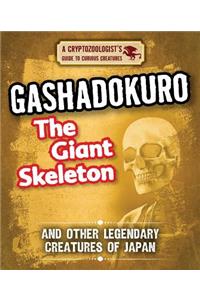 Gashadokuro the Giant Skeleton and Other Legendary Creatures of Japan