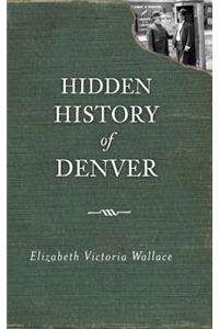 Hidden History of Denver