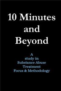 10 Minutes and Beyond