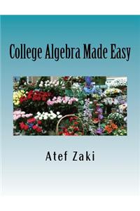 College Algebra Made Easy