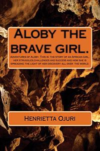 Aloby and the brave girl.