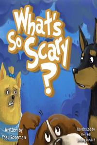 What's So Scary?