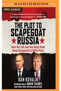 Plot to Scapegoat Russia