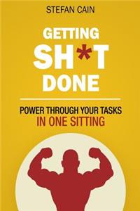 Getting Sh*t Done