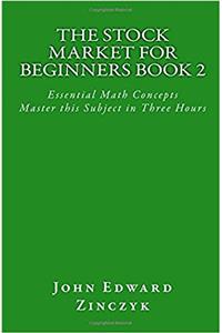 The Stock Market for Beginners: Essential Math Concepts: Volume 2