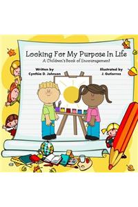 Looking For My Purpose In Life
