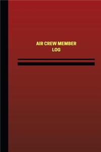 Air Crew Member Log (Logbook, Journal - 124 pages, 6 x 9 inches)