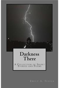 Darkness There