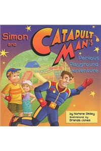 Simon and Catapult Man's Perilous Playground Adventure