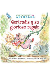 Gertrudis Y Su Glorioso Regalo (Gertie Gorilla's Glorious Gift)