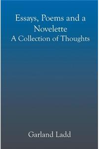 Essays, Poems and a Novelette
