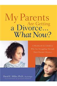My Parents Are Getting A Divorce...What Now?