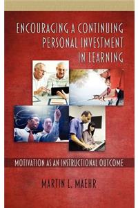 Encouraging a Continuing Personal Investment in Learning