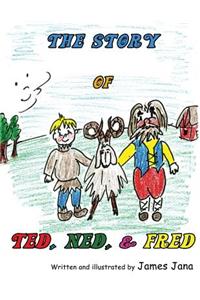 Story of Ted, Ned, and Fred