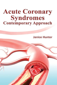 Acute Coronary Syndromes: Contemporary Approach
