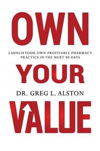 Own Your Value: Launch Your Own Profitable Pharmacy Practice in the Next 90 Days