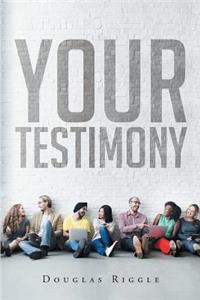 Your Testimony
