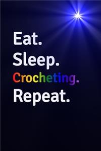 Eat Sleep Crocheting Repeat Journal - Notebook