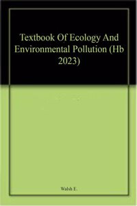 Textbook Of Ecology And Environmental Pollution (Hb 2023)