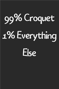 99% Croquet 1% Everything Else