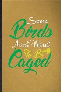 Some Birds Aren't Meant to Be Caged