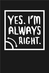 Yes I'm Always Right