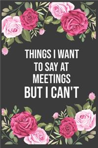 Things I Want To Say At Meetings But I Can't