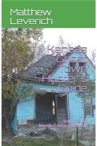 Kansas Ghost Town Hunter's Guide