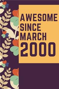 Awesome Since March 2000 Notebook Birthday Gift