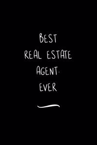 Best Real Estate Agent. Ever