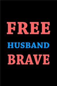 Land of the free because my husband is brave