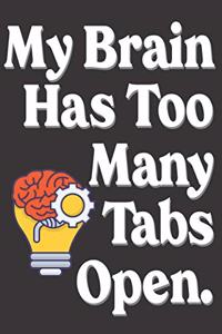 My Brain has too many tabs open