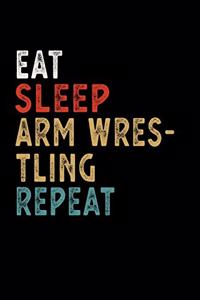 Eat Sleep Arm Wrestling Repeat Funny Sport Gift Idea