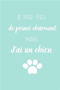 Je n'ai pas de prince charmant mais J'ai un chien