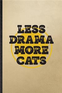 Less Drama More Cats