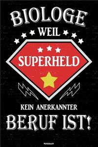 Biologe weil Superheld kein anerkannter Beruf ist! Notizbuch