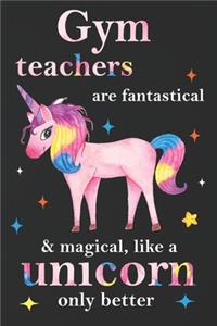 Gym Teachers Are Fantastical & Magical Like A Unicorn Only Better