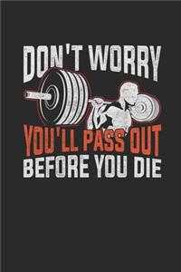 Don't Worry You'll Pass Out Before You Die