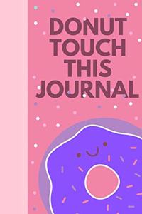 Donut Touch This Journal