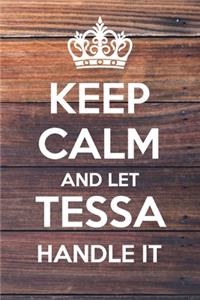 Keep Calm and Let Tessa Handle It